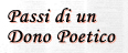 Passi di un 

Dono Poetico